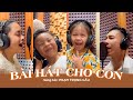 Bài Hát CHO CON | GIA ĐÌNH QUỐC NGHIỆP NGỌC MAI