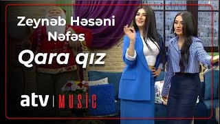 Zeynəb Həsəni & Nəfəs - Qara qız