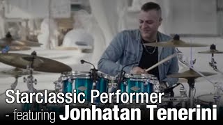 TAMA Starclassic Performer - featuring Jonhatan Tenerini
