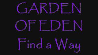 Watch Garden Of Eden Find A Way video