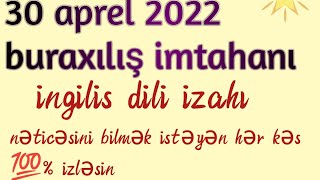 30 Aprel 2022 Tarixli Buraxılış Imtahanın Izahı, Ingilis Dili