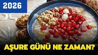 2026 Aşure Günü Ne Zaman? Aşure Ayı Ne Zaman?