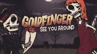 Watch Goldfinger See You Around video