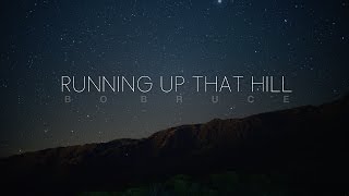 Watch Bo Bruce Running Up That Hill video