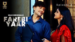 Patni Ne Diya Pati Ko Dhokha Farebi Yaar Episode - 3 Ullu Originals Subscribe Ullu App