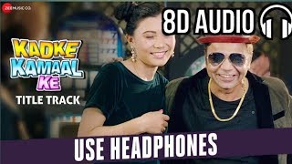 Kadke Kamaal Ke - Le Track 8D Audio Rajpal Yadav & Aryan Adhikari Rajiv Sundaresan