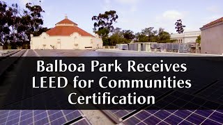 Balboa Park Achieves LEED for Communities Certification - A First for Historic Landmarks