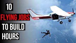 Top 10 Pilot Jobs To Build Hours
