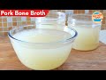 How to Make Simple & Clear Pork Bone Broth for Soups
