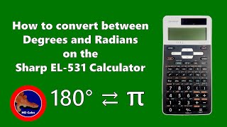 How To Convert Between Degrees And Radians On The Sharp El-531 Calculator