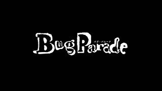 Bug Paradeプロモーション映像