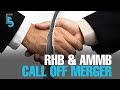 EVENING 5: RHB-AMMB merger off the table