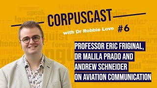 Episode 6 | Professor Eric Friginal, Dr Malila Prado and Andrew Schneider on AVIATION COMMUNICATION