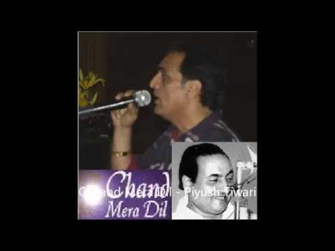 Chand Mera Dil Chandni Ho Tum - Piyush Tiwari (Mohammad Rafi...