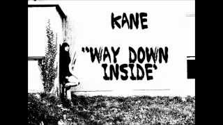 Watch Kane Way Down Inside video