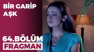 Bir Garip Aşk 64. Bölüm Fragmanı - 2 Ocak Artesi