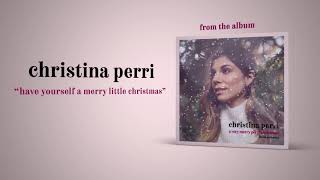 Watch Christina Perri Have Yourself A Merry Little Christmas video