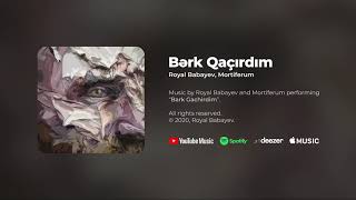 Royal Bərk Qaçırdım Feat. Mortiferum