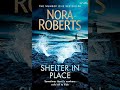 Shelter in Place - Nora Roberts Part 1 | Romance Audiobook