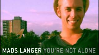 Watch Mads Langer Youre Not Alone video