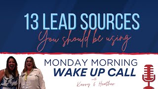 S2 Ep26 Lead Gen Sources You should be using! - Monday Morning Wake Up Call!