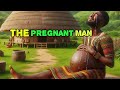 The Pregnant Man   #africantale #folk #tales #deliastorytime #africanstories #pregnantman