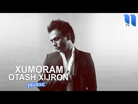Otash Xijron - Xumoram
