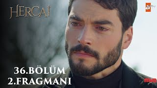 Hercai 36. Bölüm 2. Fragmanı