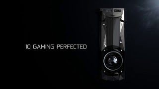 Introducing the GeForce GTX 1080. Gaming Perfected.