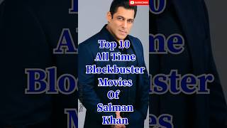 Top 10 Blockbuster Movies Of Salman Khan