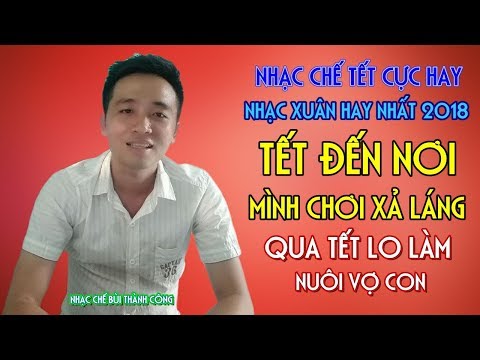 Nhạc Chế Tết Cực Hay | Tết Đến Nơi Mình Chơi Xả Láng | Cả Năm Chỉ Có Mấy Ngày | nhạc chế Nhạc Chế Tết Cực Hay | Tết Đến Nơi Mình Chơi Xả Láng | Cả Năm Chỉ Có Mấy Ngày | nhạc chế