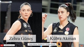 Zehra Güneş & Kübra Akman │ Vakıfbank vs Turk Hava Yollari │Turkish Volleyball L