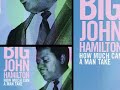 Big John Hamilton - How Much Can A Man Take