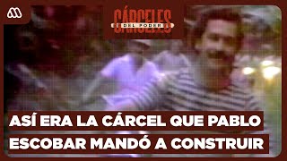 Cárceles Del Poder Así Era La Cárcel Que Pablo Escobar Mandó A Construir