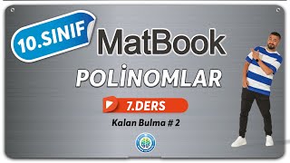 Polinomlar 7 | Kalan Bulma # 2 | 10.SINIF MATEMATİK MatBook