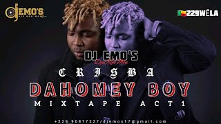 Crisba Dahomey Boy Mixtape Act1 Afrobeatsrnbrap Dj Emos Djêkonmon 229Wêla