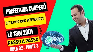 PREFEITURA DE CHAPECÓ - AULA 02.3 - LEI COMPLEMENTAR 130/2001 - ESTATUTO DOS SERVIDORES PÚBLICOS