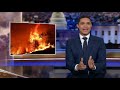 California Uses Prisoners To Fight Wildfires | The Daily Show With Trevor Noah