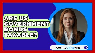 Are Us Government Bonds Taxable? - Countyoffice
