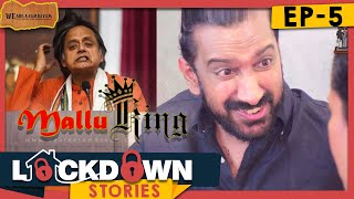 Mallu King Ft Shashi Tharoor Lockdown Stories Episode 05 S01E05