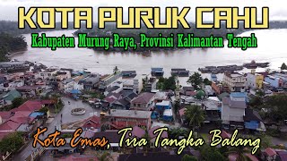Explore Di Kota Puruk Cahu Kota Emas, Tira Tangka Balang Kab. Murung Raya, Kalimantan Tengah