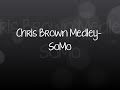 Chris Brown Medley- SoMo.