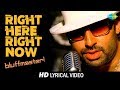 Right Here Right Now | Lyrical | Bluff Master | Abhishek Bachchan | Priyanka Chopra |  HD Video