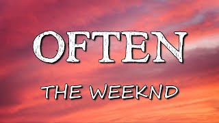 The Weeknd - Often (Lyrics)