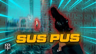 Sus Pus Must Valorant Edit