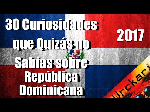 30 Curiosidades que QuizĂĄs no SabĂas sobre RepĂșblica Dominicana