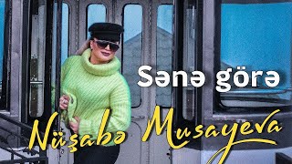 Nusabe Musayeva - Sene Gore 2023 (Yeni )