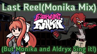 Who Are you?!. -Last reel(Monika Mix)(But Monika and Aldryx Sing it!) - Friday n