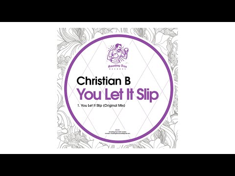 Christian B - You Let It Slip (Original Mix)