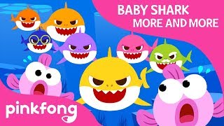 Baby Shark More and More | Baby Shark | Shark Family | Pinkfong Songs for Childr